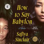 How to Say Babylon: A Memoir