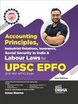 Accounting Principles, Industrial Relations Insurance, Social Security in India & Labour Laws for UPSC EPFO (EO/ AO/ APFC) Exam 2nd Edition | Enforcement Officers/ Accounts Officers