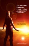 Facing the Shadow, Embracing the Light: A Journey of Spirit Retrieval and Awakening