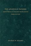 The Apostolic Fathers: Greek Texts 