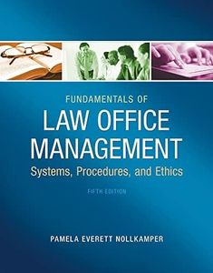 Fundamentals of Law Office Management: Systems, Procedures, and Ethics