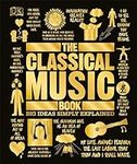 The Classical Music Book: Big Ideas