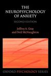 The Neuropsychology of Anxiety: An Enquiry into the Functions of the Septo-Hippocampal System (Oxford Psychology Series): 33