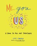 Me, You, Us: A Book to Fill Out Together