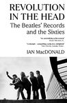 Revolution in the Head: The Beatles' Records and the Sixties