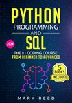 Python Programming and SQL: 5 books in 1 - The #1 Coding Course from Beginner to Advanced. Learn it Well & Fast (2024)