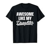Awesome Like My Daughter Shirt Gift