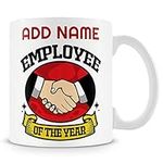 Novelty Funny Gift for Work Colleagues and Friends - Employee of The Year - Personalised Mug