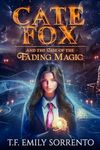 Cate Fox and the Case of the Fading Magic