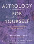 Astrology for Yourself: How to Understand And Interpret Your Own Birth Chart