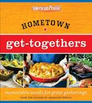 Hometown Get-Togethers: Memorable Meals for Great Gatherings