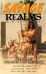 Savage Realms Monthly: January 2021: A collection of dark fantasy sword and sorcery short adventure stories (Savage Realms Monthly Dark Fantasy Sword and Sorcery Adventure Magazine)