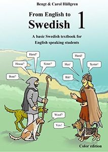 From English to Swedish 1: A basic Swedish textbook for English speaking students (Swedish Edition)