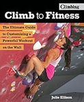 Climb to Fitness: The Ultimate Guid