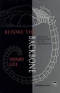 Before the Backbone: Views on the origin of the vertebrates