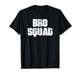 Bro Squad - Brothers for Life T Shi