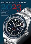 Wristwatch Annual 2023: The Catalog