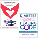 The Healing Code: 6 minutes to heal the source of your health, success or relationship issue & Diabetes Type 2 Healing Code - 5 Ingredient 2 Books Collection Set