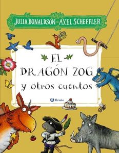 El dragón Zog y otros cuentos (Castellano - A PARTIR DE 3 AÑOS - ÁLBUMES - Otros álbumes)
