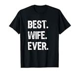 Cool Best Wife Ever Funny T-Shirt