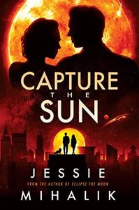 Capture the Sun: The Thrilling Starlight's Shadow Finale – An Enemies to Lovers Space Opera