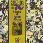 Super Hits of the '70s: Have a Nice Day, Vol. 21