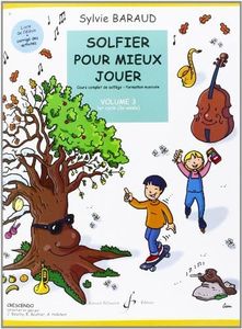 Solfier pour mieux jouer: Formation musicale - Volume 3 : 1er cycle (3e année)