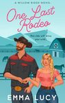 One Last Rodeo: Begin your cowboy era with this steamy romance that will capture your heart!: Book 3 (Willow Ridge)