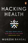 Hacking Health: The Only Book You’ll Eve