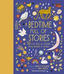 A Bedtime Full of Stories: 50 Folktales and Legends from Around the World (7) (World Full of...)