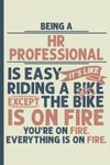 Being a Hr Professional is Easy – Notebook & Journal: Funny Hr Professional Gifts for Women Great Ideas for Hr Professionals Graduation Appreciation ... for Women Men Dad Mom Human Resources school