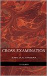 Cross-Examination: A Practical Handbook