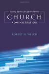 Church Administration: Creating Efficiency for Effective Ministry