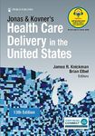 Jonas and Kovner's Health Care Delivery in the United States