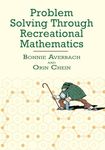 Problem Solving Through Recreational Mathematics (Dover Books on MaTHEMA 1.4tics)