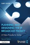 Planning and Designing the IP Broadcast Facility: A New Puzzle to Solve