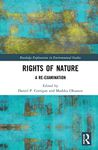 Rights of Nature: A Re-examination (Routledge Explorations in Environmental Studies)