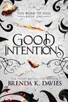 Good Intentions (The Road to Hell S