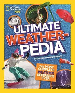 National Geographic Kids - Ultimate Weatherpedia: The most complete weather reference ever