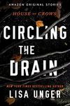 Circling the Drain (House of Crows Book 3)