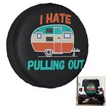 I Hate Pulling Out Spare Tire Cover Wheel Covers for RV Tires Camper Tire Cover Protectors for Trailer Rv SUV Truck Travel Trailer