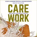 Care Work: Dreaming Disability Justice