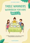 Table Manners Workbook for Kids Ages 7-11: A Playful Workbook for Cool Kids to Master Dining Etiquette and Social Graces