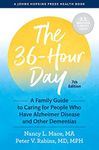 The 36-Hour Day: A Family Guide to Caring for People Who Have Alzheimer Disease and Other Dementias (A Johns Hopkins Press Health Book)