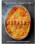 Keepers: Two Home Cooks Share Their Tried-And-True Weeknight Recipes and the Secrets to Happiness in the Kitchen: A Cookbook