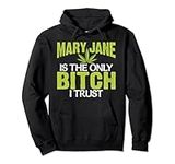 Funny Pot Weed hoodie Mary Jane is 