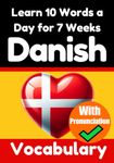 Danish Vocabulary Builder: Learn 10 Danish Words a Day for 7 Weeks | The Daily Danish Challenge: A Comprehensive Guide for Children and Beginners to ... Danish Language (Books for Learning Danish)