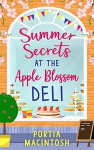 Summer Secrets at the Apple Blossom Deli: A laugh out loud feel good romance perfect for summer (Marram Bay, Book 1)