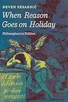 When Reason Goes on Holiday: Philos