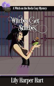 Witches Get Stitches (A Witch on the Rocks Cozy Mystery Book 8)